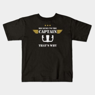 Airplane Pilot - Because I'm the Captain Kids T-Shirt